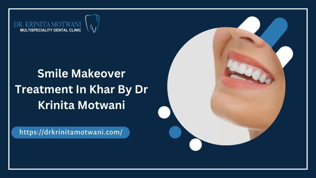 Smile Makeover Treatment In Khar